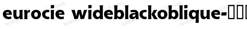 eurocie wideblackoblique字体转换